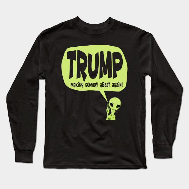 trump making comedy great again Long Sleeve T-Shirt by hanespace